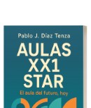 Portada del libro Aulas XX1 Star. El aula del futuro, hoy.